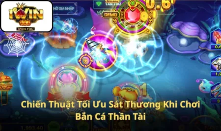 Chiến Thuật Tối Ưu Sát Thương Khi Chơi Bắn Cá Thần Tài