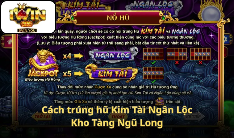 Cách trúng hũ kim tài ngân lộc Kho Tàng Ngũ Long