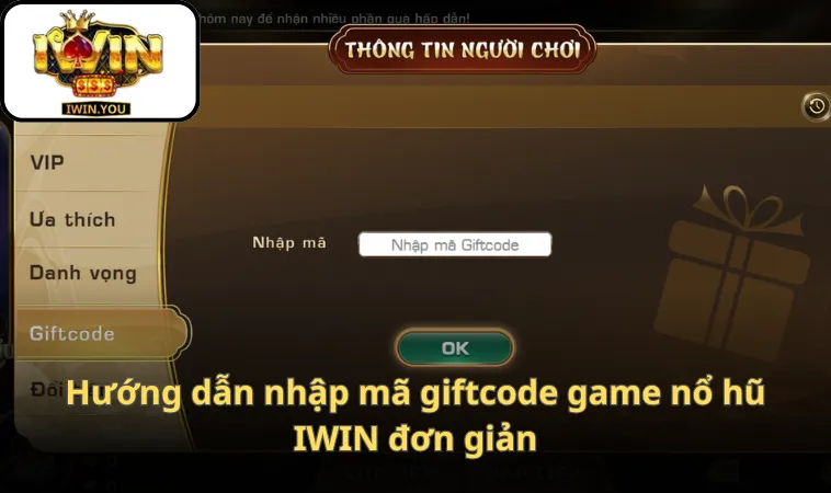Hướng dẫn nhập mã giftcode game nổ hũ IWIN đơn giản