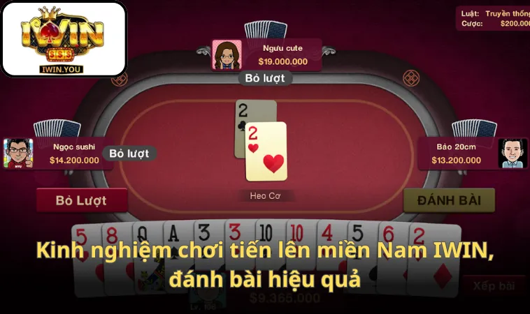 Kinh nghiệm chơi tiến lên miền Nam IWIN, đánh bài hiệu quả