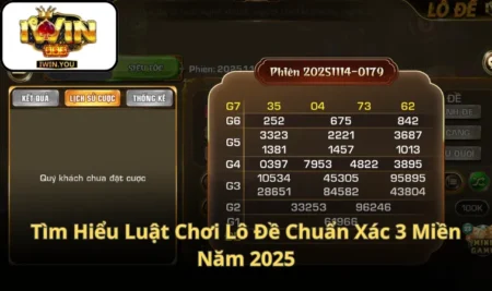 Tìm Hiểu Luật Chơi Lô Đề Chuẩn Xác 3 Miền Năm 2025