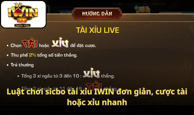 Luật chơi sicbo tài xỉu IWIN đơn giản, cược tài hoặc xỉu nhanh