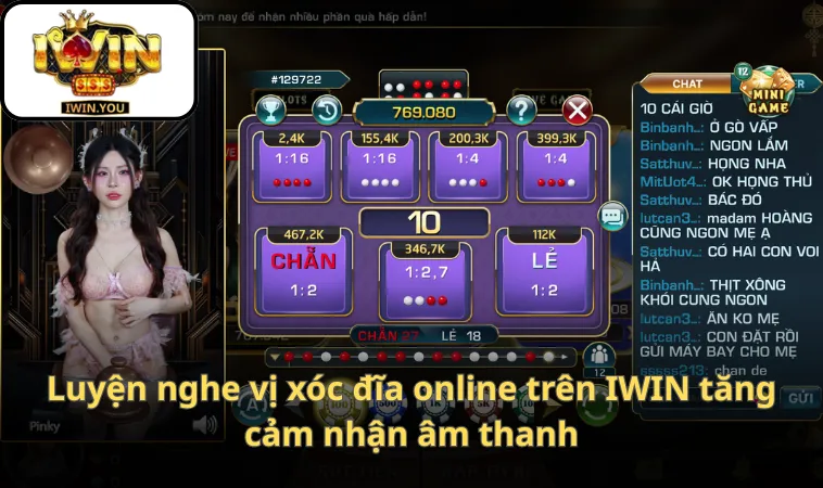 Luyện nghe vị xóc đĩa online trên IWIN tăng cảm nhận âm thanh