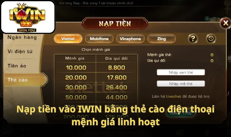 Nạp tiền vào IWIN bằng thẻ cào điện thoại mệnh giá linh hoạt