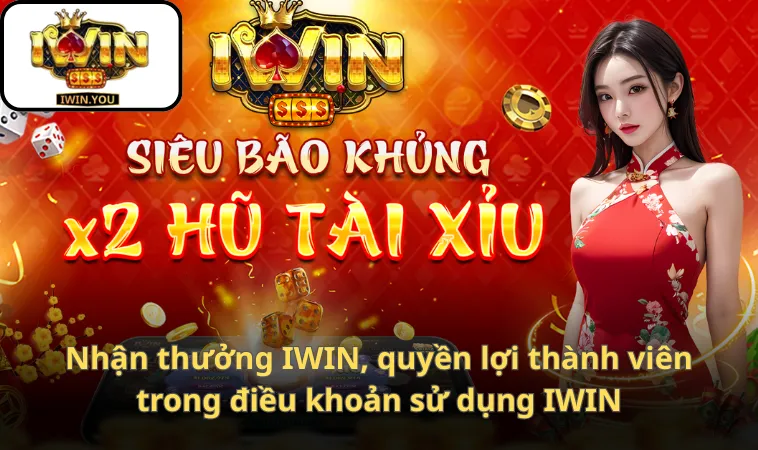 Nhận thưởng IWIN, quyền lợi thành viên trong điều khoản sử dụng IWIN