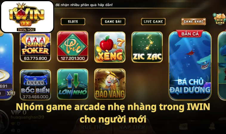 Nhóm game arcade nhẹ nhàng trong IWIN cho người mới