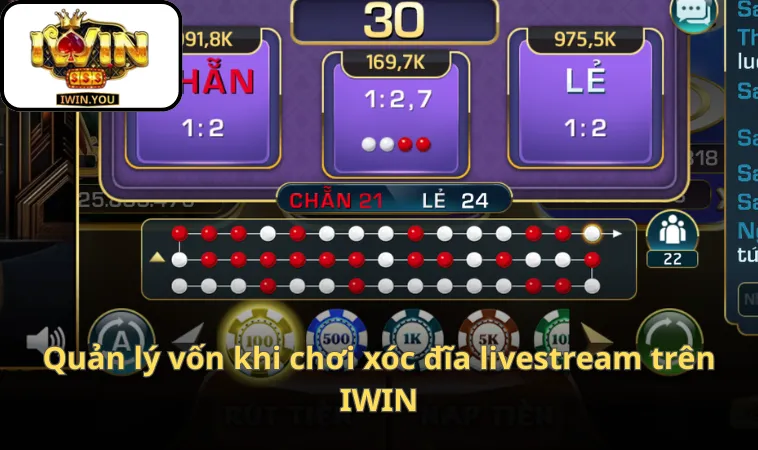 Quản lý vốn khi chơi xóc đĩa livestream trên IWIN