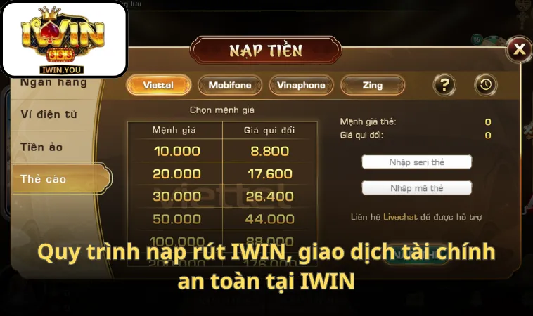 Quy trình nạp rút IWIN, giao dịch tài chính an toàn tại IWIN