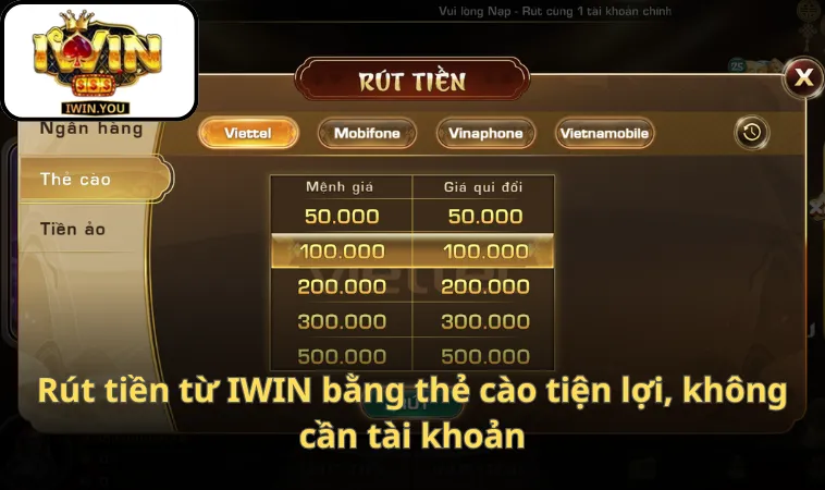 Rút tiền từ IWIN bằng thẻ cào tiện lợi, không cần tài khoản