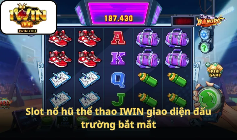 Slot nổ hũ thể thao IWIN giao diện đấu trường bắt mắt