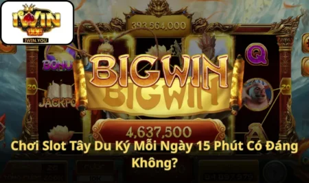 Chơi Slot Tây Du Ký Mỗi Ngày 15 Phút Có Đáng Không?