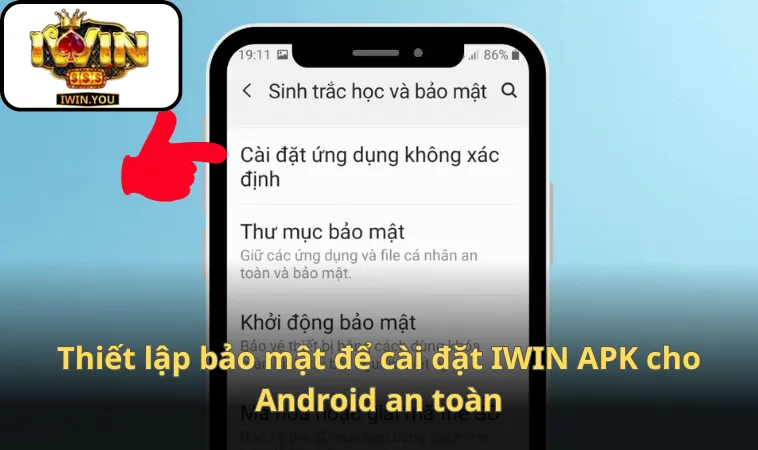 Thiết lập bảo mật để cài đặt IWIN APK cho Android an toàn