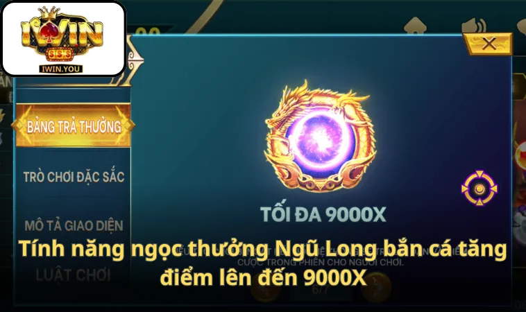 Tính năng ngọc thưởng Ngũ Long bắn cá tăng điểm lên đến 9000X
