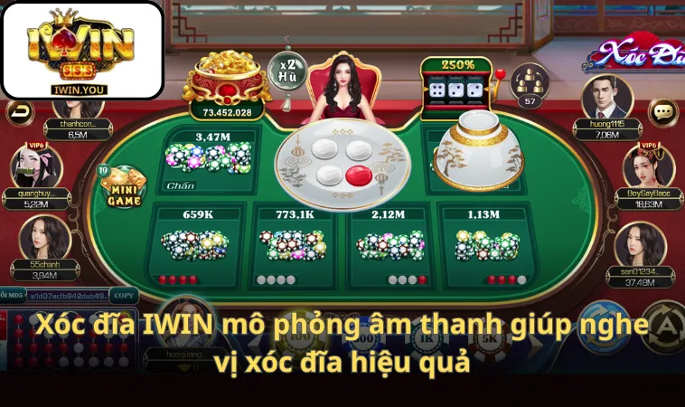 Xóc đĩa IWIN mô phỏng âm thanh giúp nghe vị xóc đĩa hiệu quả